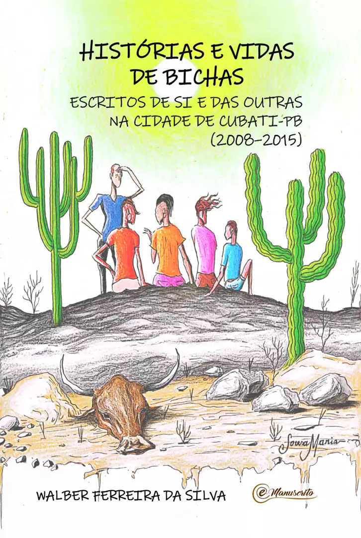 Histórias e vidas de bichas: escritos de si e das outras na cidade de Cubati-PB (2008–2015)